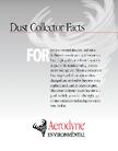 Click here to download Aerodyne’s new Dust Collection Facts Book. This fact book is the industry’s leading guide to industrial dust collectors and the applications that use them. Get your free copy now!